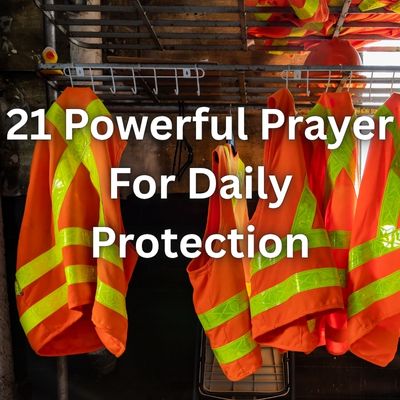 21 Powerful Prayer For Daily Protection