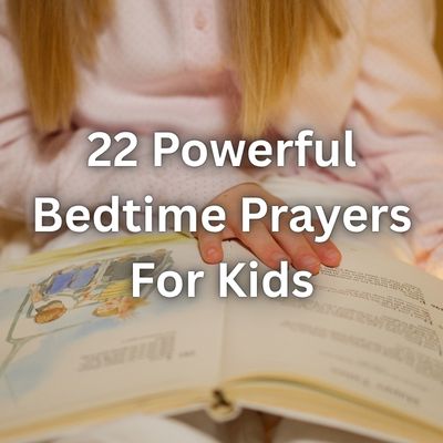 22 Powerful Bedtime Prayers For Kids