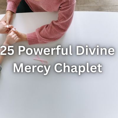 25 Powerful Divine Mercy Chaplet