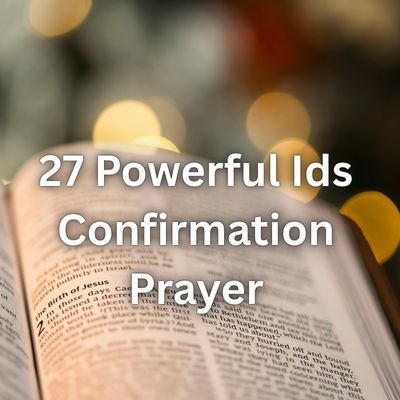 27 Powerful Ids Confirmation Prayer
