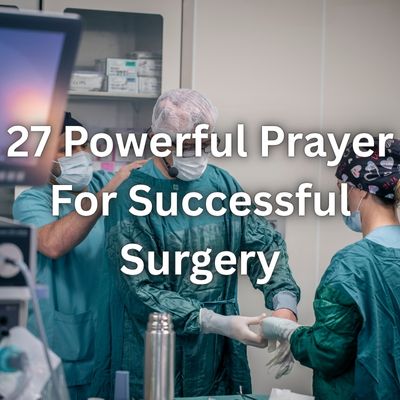 27 Powerful Prayer For Successful Surgery