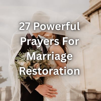 27 Powerful Prayers For Marriage Restoration