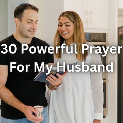 30 Powerful Prayer For My Husband