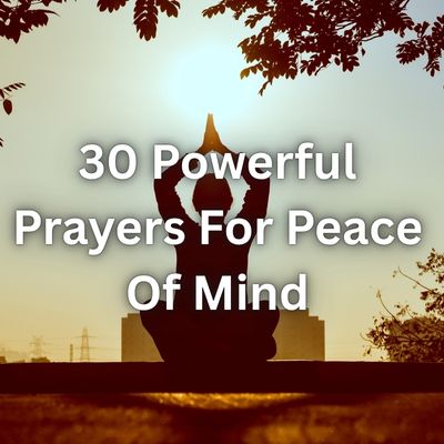 30 Powerful Prayers For Peace Of Mind