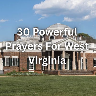 30 Powerful Prayers For West Virginia