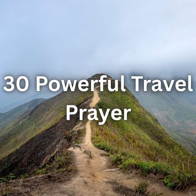 30 Powerful Travel Prayer