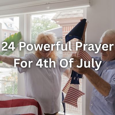 24 Powerful Prayer For 4th Of July