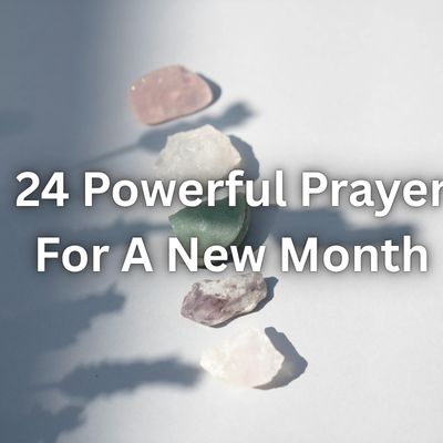 24 Powerful Prayer For A New Month