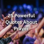 25 Powerful Quotes About Prayer