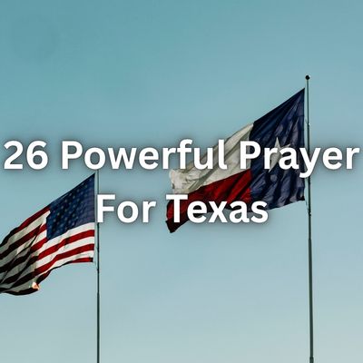 26 Powerful Prayer For Texas