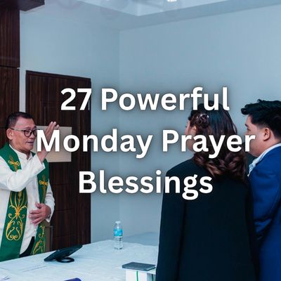 27 Powerful Monday Prayer Blessings