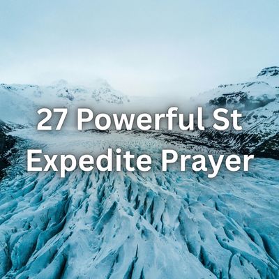27 Powerful St Expedite Prayer