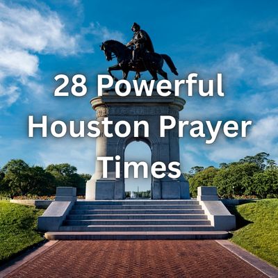 28 Powerful Houston Prayer Times