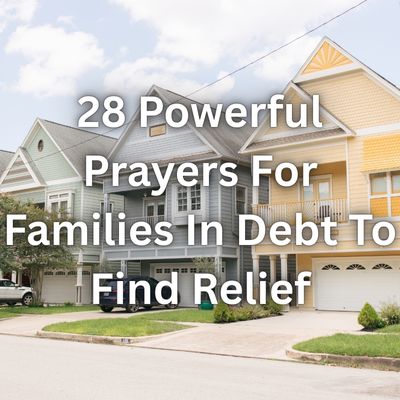 28 Powerful Prayers For Families In Debt To Find Relief