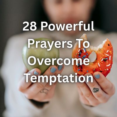 28 Powerful Prayers To Overcome Temptation