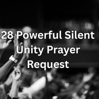 28 Powerful Silent Unity Prayer Request