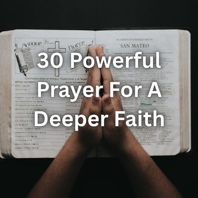 30 Powerful Prayer For A Deeper Faith