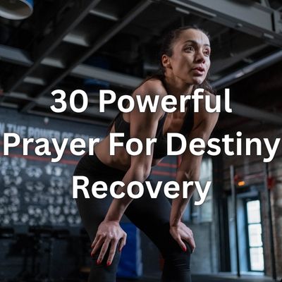 30 Powerful Prayer For Destiny Recovery