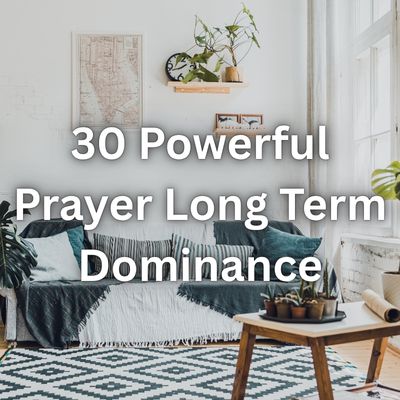 30 Powerful Prayer Long Term Dominance