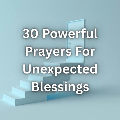 30 Powerful Prayers For Unexpected Blessings