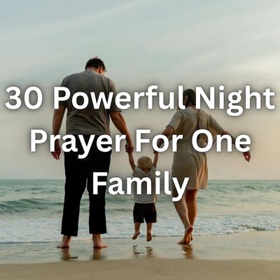 30 Powerful Night Prayer For One Family