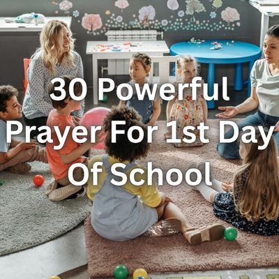 30 Powerful Prayer For 1st Day Of School