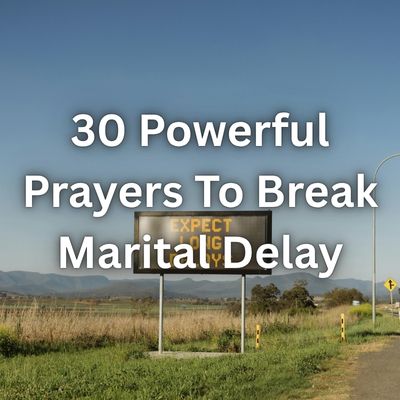 30 Powerful Prayers To Break Marital Delay